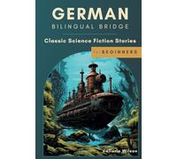 German Bilingual Bridge: Classic Science Fiction Stories for Beginners