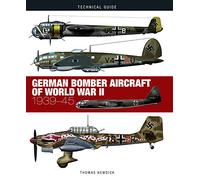 German Bomber Aircraft of World War II: 1939-45 (Technical Guides)