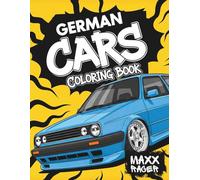 German Cars Coloring Book: Fun Vintage European Styles for Kids and Auto Enthusiasts (Custom Kings Coloring Books)