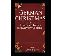 German Christmas cookbook: Affordable Recipes for Everyday Cooking