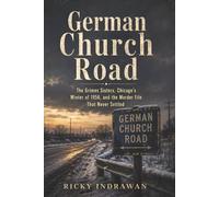 German Church Road: The Grimes Sisters, Chicago’s Winter of 1956, and the Murder File That Never Settled