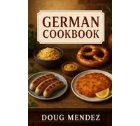 GERMAN COOKBOOK (New Orleans travel guide 2025)