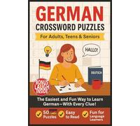 German Crossword Puzzle Book: Easiest and Most Fun Way to Learn German for Teens, Adults & Seniors about Everyday Vocabulary, Travel, Culture & More ... Practice | Deutsches Kreuzworträtsel