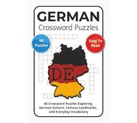 German Crossword Puzzles: 60 Crossword Puzzles Exploring German Culture, Famous Landmarks, and Everyday Vocabulary