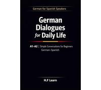 German Dialogues for Daily Life A1-A2: Simple Conversations for Beginners | German-Spanish (German for Spanish Speakers)
