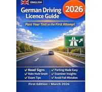 German Driving Licence Guide - 2026: The Complete English-Language Handbook for Theory and Practical Exams - Updated for All 2026 Reforms