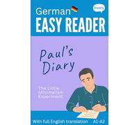 German Easy Reader - Paul's Diary: Graded Bilingual Story for German Beginners (A1-A2) (Learn German with Easy Stories)