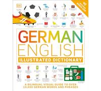 German - English Illustrated Dictionary: A Bilingual Visual Guide to Over 10,000 German Words and Phrases