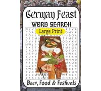 German Feast Word Search Adventure: 55 Puzzles Celebrating Beer, Food, Festivals & Culture | Easy to Difficult Word Finds for Adults & Seniors
