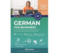 German for beginners - An A1 course for adults with little time: Learn German with dialogues, audio, grammar, video and an app! For self-study, usage ... exam preparation. (German for adults (DaF))