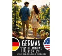 German for English Speakers: 110 German-English Parallel Stories: Bilingual Book with German-English Translation for Learning German A2-B1