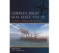 German High Seas Fleet 1914-18: The Kaiser’s challenge to the Royal Navy: 2