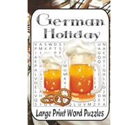 German Holiday Word Search Adventure: 55 Puzzles from Easy to Difficult • Oktoberfest, Advent, Karneval, Folk Traditions & German Culture