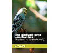 German Icelandic English Trilingual Lesson of Facing Change: Language Learning Book Based on Movie Summering