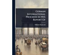 German International Progress in 1913; Report Of