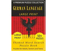 German Language - Themed Word Search Puzzle Book: 50+ LARGE PRINT German LanguageRelated Puzzles - Travel Size Edition 5"x8" - For Adults, Seniors, and Teens.