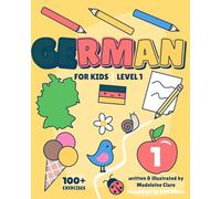 German Learning Book For Kids 1: Children Ages 5-11 (German Learning Series For Kids)