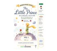 German Made Visual: The Little Prince Bilingual Edition with Vocabulary & Grammar Margins - Vol. 1 (Ch. 1-9)