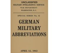 German Military Abbreviations IIWW: German Military Abbreviations, UNCLASSIFIED US Army, WAR DEPARTMENT WASHINGTON, April 12, 1943