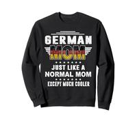 German Mom Just Like Normal Mom Except Much Cooler Mothers Sudadera