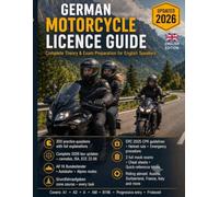 German Motorcycle Licence Guide 2026: The Complete English-Language Theory and Practical Exam Preparation - Classes AM, A1, A2, A and B196 | Fully Updated for 2026 Laws, ERC Guidelines and Exam Format