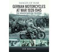 German Motorcycles at War, 1939-1945: The Kradschützen Truppen (Images of War)