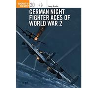 German Night Fighter Aces of World War 2: No. 20 (Aircraft of the Aces)