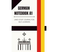 German Notebook A1 - Lined Study Journal for Self-Learners: Track Vocabulary, Grammar and Daily Progress
