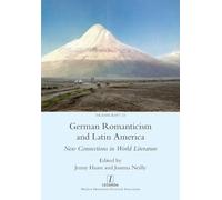 German Romanticism and Latin America: New Connections in World Literature: 23 (Transcript)