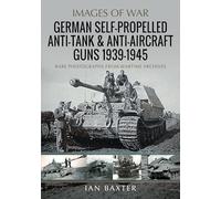 German Self-Propelled Anti-Tank and Anti-Aircraft Guns, 1939-1945 (Images of War)