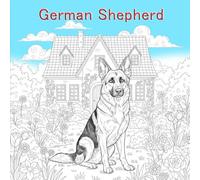 German Shepherd: A Heartwarming Coloring Book