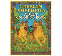 German Shepherd Adult Coloring Book for German Shepherd lovers | Help Calm the Mind, Relax, and have Fun | 8.5 x 11 inches: 25 Pages | Original Designs