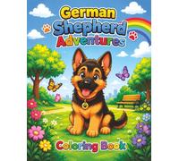 German Shepherd Adventures: Fun and Easy Coloring Book for Kids Ages 4-8 | 27 Cute Dog Adventures with Simple Bold Designs for Boys and Girls
