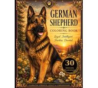 German Shepherd Coloring Book: 30 Intricate Illustrations - Portraits, Action Poses & Nature Scenes