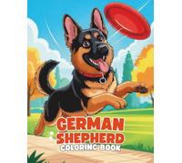 German Shepherd Coloring Book: A Bold and Relaxing Dog Coloring Experience for All Ages: 40+ Loyal German Shepherd Illustrations to Color | Strong and ... Book - Paws & Colors: Dog Breed Adventures)