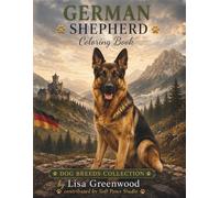 German Shepherd Coloring Book for Adults and Teens: Loyal Working Dog Coloring Pages for Relaxation, Stress Relief and Creative Fun (Dog Breeds Coloring Collection)