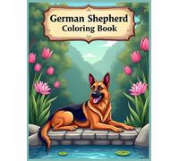 German Shepherd Dog Coloring Book: Majestic Dogs, Beautiful Botanical Patterns Coloring Pages for Stress Relief