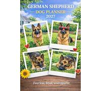 German Shepherd Dog Planner 2027-2028: Plan Your Year & Track Your Pup | Academic Calendar, Weekly Dog Tips & Health Records.