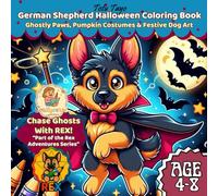 German Shepherd Halloween Coloring Book For Kids Age 4-8 Years Ghostly Paws, Pumpkin Costumes & Festive Dog Art: Includes a Halloween Surprise Gift - ... Adventures - German Shepherd Coloring Series)