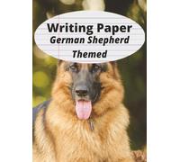 German Shepherd Themed Writing Paper: A Fun and Practical Lined Notebook for Everyday Writing