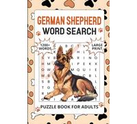German Shepherd Word Search Puzzle Book for Adults: 1200+ Words, Large Print Puzzle Activities For Seniors, Relaxing Gift For Dog Lovers With Solutions (Dog Word Seach Book)