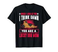 German Shepherd You Are A Lucky Dog Mom Funny Puppy Dogs Camiseta