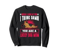 German Shepherd You Are A Lucky Dog Mom Funny Puppy Dogs Sudadera