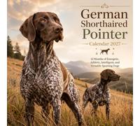 German Shorthaired Pointer Calendar 2027: 12 Months of Energetic, Athletic, Intelligent, and Versatile Sporting Dogs