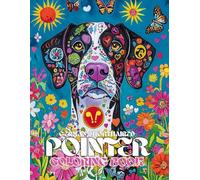 German Shorthaired Pointer Coloring Book: A Stress Relieving Gift with Liver & White Puppies: Perfect for Lovers of Hunting Dogs, Bird Dogs & GSPs