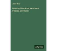 German Universities: Narrative of Personal Experience