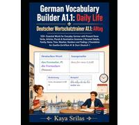 German Vocabulary Builder A1.1: Daily Life: Subtitle: 520+ Essential Words for Everyday German with Present-Tense Verbs, Articles, Plurals & ... Builder / Deutscher Wortschatztrainer)
