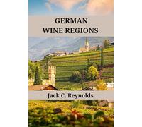 German Wine Regions: An expert's guide to German wine regions, history, origins, and flavors