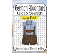 German Word Search Adventure: 55 Puzzles from Easy to Difficult • German Culture, Food, Music, Castles, Folklore & Geography for Adults & Seniors