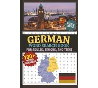 German Word Search Book: For Adults, Seniors, and Teens | Easy to Read, 100+ Themed Word Searches Including Germany's Rich Traditions, Landmarks, ... Vacations, Holidays, Breaks, and Traveling